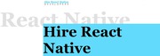 Hire React Native Mobile App Developers