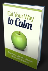 EAT YOUR  WAY TO  CALM - EBOOK for- https://lnkd.in/gEzC88_Q